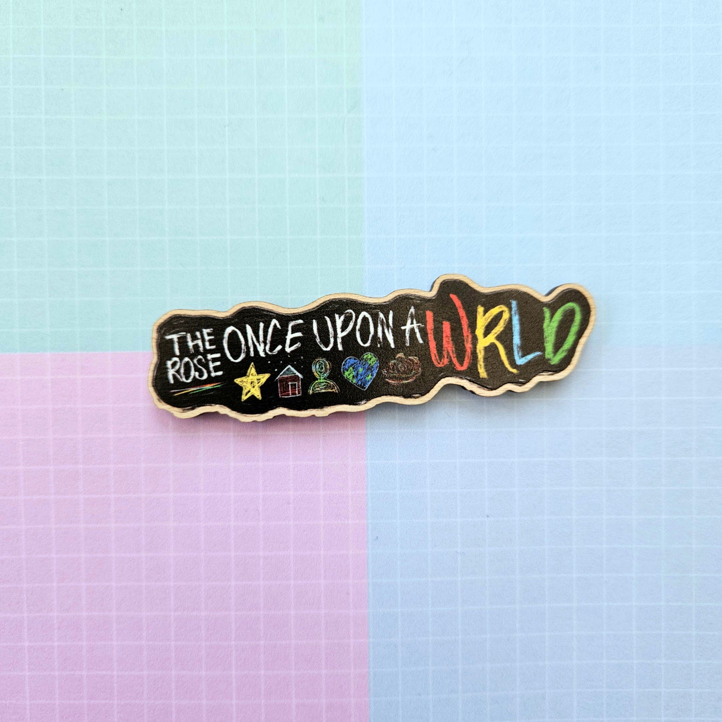 Eco Friendly Wooden 3 Inch Pin - The Rose Once Upon a WRLD Tour